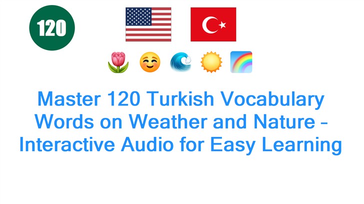 Master 120 Turkish Vocabulary Words on Weather and Nature – Interactive Audio for Easy Learning